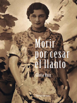 cover image of Morir por cesar el llanto